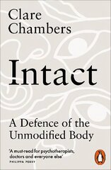 Intact: A Defence of the Unmodified Body cena un informācija | Vēstures grāmatas | 220.lv