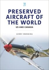 Preserved Aircraft of the World: US and Canada цена и информация | Путеводители, путешествия | 220.lv