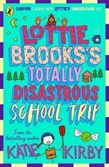 Lottie Brooks's Totally Disastrous School-Trip cena un informācija | Grāmatas pusaudžiem un jauniešiem | 220.lv