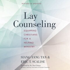 Lay Counseling, Revised and Updated: Equipping Christians for a Helping Ministry Revised edition цена и информация | Духовная литература | 220.lv