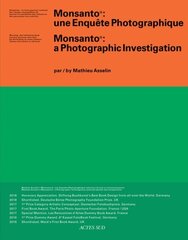 Monsanto: A Photographic Investigation cena un informācija | Grāmatas par fotografēšanu | 220.lv