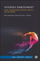 Intersex Embodiment: Legal Frameworks beyond Identity and Disorder cena un informācija | Ekonomikas grāmatas | 220.lv