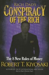 Rich Dad's Conspiracy of the Rich: The 8 New Rules of Money Second Edition цена и информация | Самоучители | 220.lv