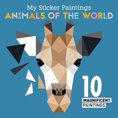 My Sticker Paintings: Animals of the World: 10 Magnificent Paintings cena un informācija | Grāmatas mazuļiem | 220.lv