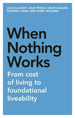 When Nothing Works: From Cost of Living to Foundational Liveability цена и информация | Книги по экономике | 220.lv