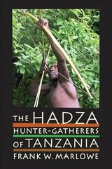 Hadza: Hunter-Gatherers of Tanzania cena un informācija | Sociālo zinātņu grāmatas | 220.lv