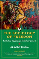 Sociology Of Freedom: Manifesto of the Democratic Civilization cena un informācija | Sociālo zinātņu grāmatas | 220.lv