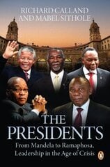 Presidents: From Mandela to Ramaphosa, Leadership in the Age of Crisis цена и информация | Книги по социальным наукам | 220.lv