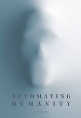 Automating Humanity cena un informācija | Sociālo zinātņu grāmatas | 220.lv
