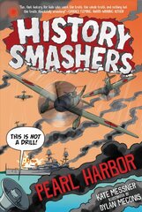 History Smashers: Pearl Harbor: Pearl Harbor cena un informācija | Grāmatas pusaudžiem un jauniešiem | 220.lv