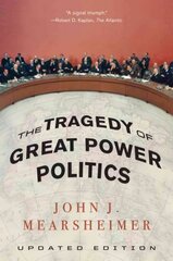 Tragedy of Great Power Politics Updated Edition cena un informācija | Sociālo zinātņu grāmatas | 220.lv