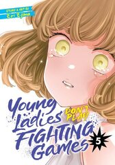 Young Ladies Don't Play Fighting Games Vol. 5 cena un informācija | Fantāzija, fantastikas grāmatas | 220.lv