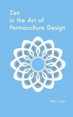 Zen in the Art of Permaculture Design cena un informācija | Pašpalīdzības grāmatas | 220.lv
