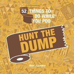 52 Things to Do While You Poo: Hunt the Dump cena un informācija | Grāmatas par veselīgu dzīvesveidu un uzturu | 220.lv