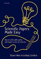 Scientific Papers Made Easy: How to Write with Clarity and Impact in the Life Sciences cena un informācija | Svešvalodu mācību materiāli | 220.lv