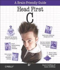 Head First C: A Brain-Friendly Guide cena un informācija | Ekonomikas grāmatas | 220.lv