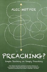 Preaching?: Simple Teaching on Simply Preaching Revised ed. cena un informācija | Garīgā literatūra | 220.lv