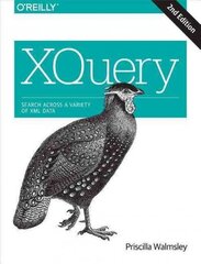 XQuery 2e: Search Across a Variety of XML Data cena un informācija | Ekonomikas grāmatas | 220.lv