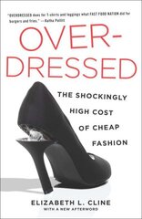 Overdressed: The Shockingly High Cost of Cheap Fashion цена и информация | Книги по экономике | 220.lv