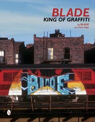 Blade: King of Graffiti: King of Graffiti cena un informācija | Mākslas grāmatas | 220.lv