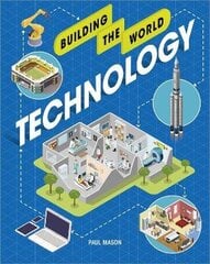 Building the World: Technology цена и информация | Книги для подростков и молодежи | 220.lv