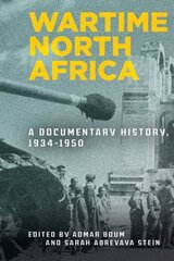 Wartime North Africa: A Documentary History, 1934-1950 cena un informācija | Vēstures grāmatas | 220.lv