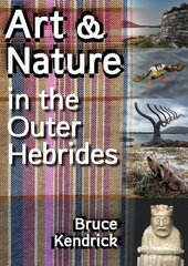 Art & Nature in the Outer Hebrides цена и информация | Книги об искусстве | 220.lv