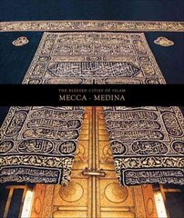 Blessed Cities of Islam: Mecca-Medina: Mecca - Medina English цена и информация | Духовная литература | 220.lv