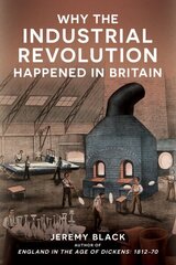 Why the Industrial Revolution Happened in Britain cena un informācija | Vēstures grāmatas | 220.lv