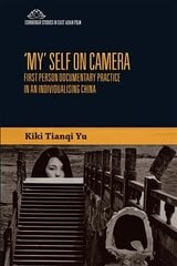 'My' Self on Camera: First Person Documentary Practice in an Individualising China цена и информация | Книги об искусстве | 220.lv