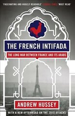 French Intifada: The Long War Between France and Its Arabs cena un informācija | Vēstures grāmatas | 220.lv