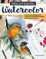 Discovering Watercolor: An Inspirational Guide with Techniques and 32 Skill-Building Projects and Exercises cena un informācija | Grāmatas par veselīgu dzīvesveidu un uzturu | 220.lv