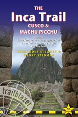 Inca Trail, Cusco & Machu Picchu: Includes Santa Teresa Trek - Choquequirao Trek - Lares Trail - Ausangate Circuit - Lima City Guide 6th Revised edition цена и информация | Путеводители, путешествия | 220.lv