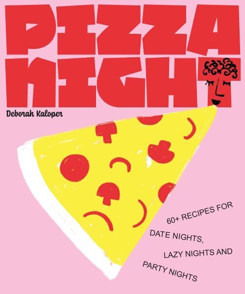 Pizza Night: 60plus recipes for date nights, lazy nights and party nights цена и информация | Pavārgrāmatas | 220.lv