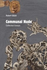 Communal Nude: Collected Essays cena un informācija | Dzeja | 220.lv
