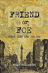 Friend or Foe: 1916: Which side are you on? cena un informācija | Grāmatas pusaudžiem un jauniešiem | 220.lv