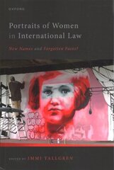 Portraits of Women in International Law: New Names and Forgotten Faces? cena un informācija | Ekonomikas grāmatas | 220.lv
