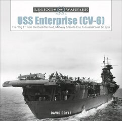 USS Enterprise (CV-6): The Big E from the Doolittle Raid, Midway and Santa Cruz to Guadalcanal and Leyte цена и информация | Книги по социальным наукам | 220.lv