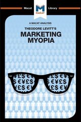 Analysis of Theodore Levitt's Marketing Myopia цена и информация | Книги по экономике | 220.lv