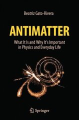 Antimatter: What It Is and Why It's Important in Physics and Everyday Life 1st ed. 2021 цена и информация | Книги по экономике | 220.lv