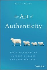 Art of Authenticity: Tools to Become an Authentic Leader and Your Best Self цена и информация | Книги по экономике | 220.lv