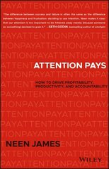 Attention Pays: How to Drive Profitability, Productivity, and Accountability cena un informācija | Ekonomikas grāmatas | 220.lv