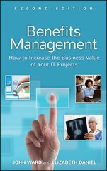 Benefits Management: How to Increase the Business Value of Your IT Projects 2nd edition cena un informācija | Ekonomikas grāmatas | 220.lv