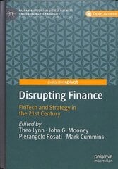 Disrupting Finance: FinTech and Strategy in the 21st Century 1st ed. 2019 цена и информация | Книги по экономике | 220.lv