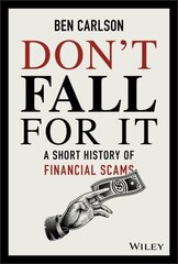 Don't Fall For It: A Short History of Financial Scams цена и информация | Книги по экономике | 220.lv