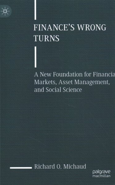 Finance's Wrong Turns: A New Foundation for Financial Markets, Asset Management, and Social Science 1st ed. 2023 цена и информация | Ekonomikas grāmatas | 220.lv
