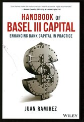 Handbook of Basel III Capital: Enhancing Bank Capital in Practice cena un informācija | Ekonomikas grāmatas | 220.lv