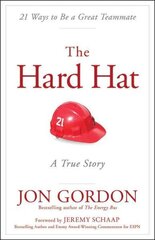 Hard Hat: 21 Ways to Be a Great Teammate цена и информация | Книги по экономике | 220.lv