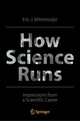 How Science Runs: Impressions from a Scientific Career 1st ed. 2022 cena un informācija | Ekonomikas grāmatas | 220.lv