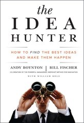 Idea Hunter: How to Find the Best Ideas and Make them Happen цена и информация | Книги по экономике | 220.lv